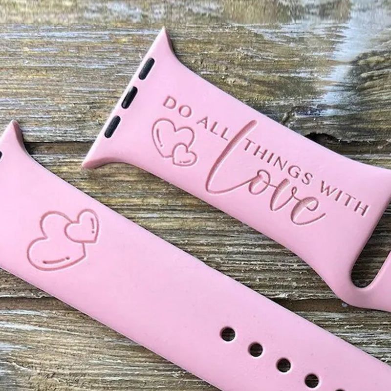 Do all Things with Love Watch Band, Valentine's day valentines day gift for her Engraved iWatch Band Silicone Watch