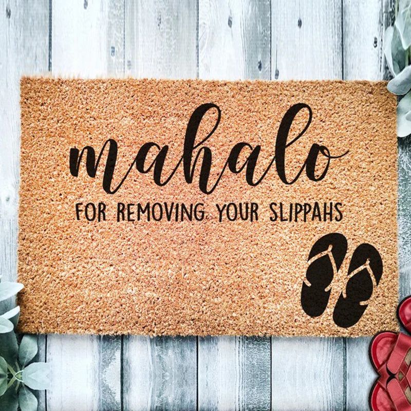 Mahalo For Removing Your Slippahs Mat | Hawaiian Doormat | Hello Doormat | Welcome Mat