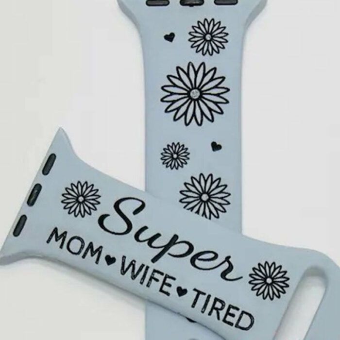Super Mom, Super Wife Tired Silicone Apple Watch Band