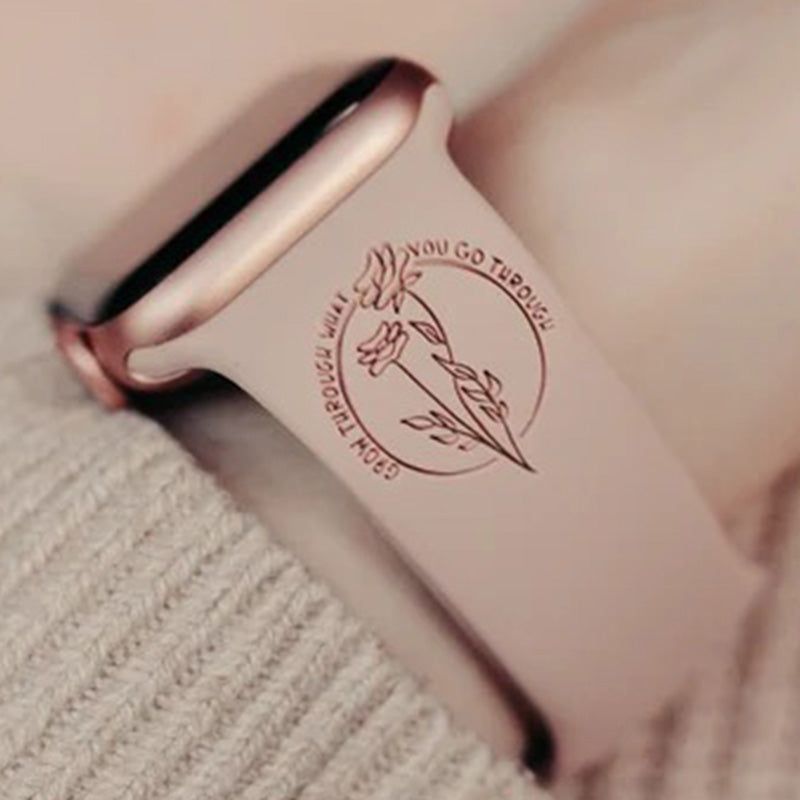 Floral Grow Through What You Go Through Engraved Watch Strap Compatible with Apple Watch, Mother's Day Gift, Gift For Mom, Gift For Her