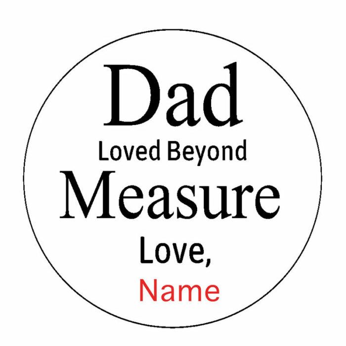 Personalised Father's Day Gift for Dad Daddy Grandad Nobody Measures Up Immeasurable