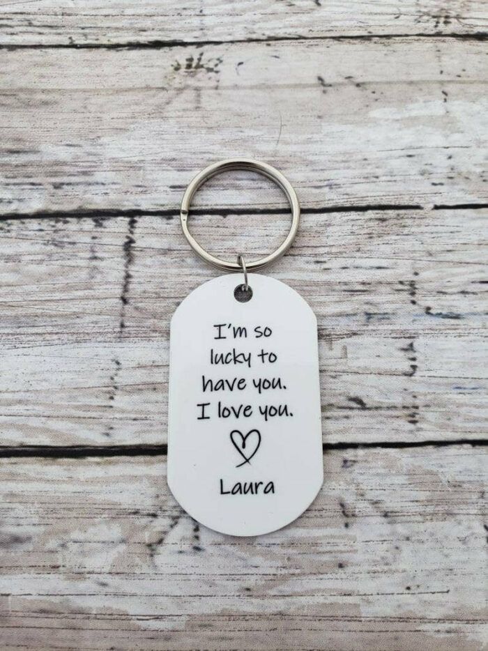 I'm So Lucky To Have You Keychain
